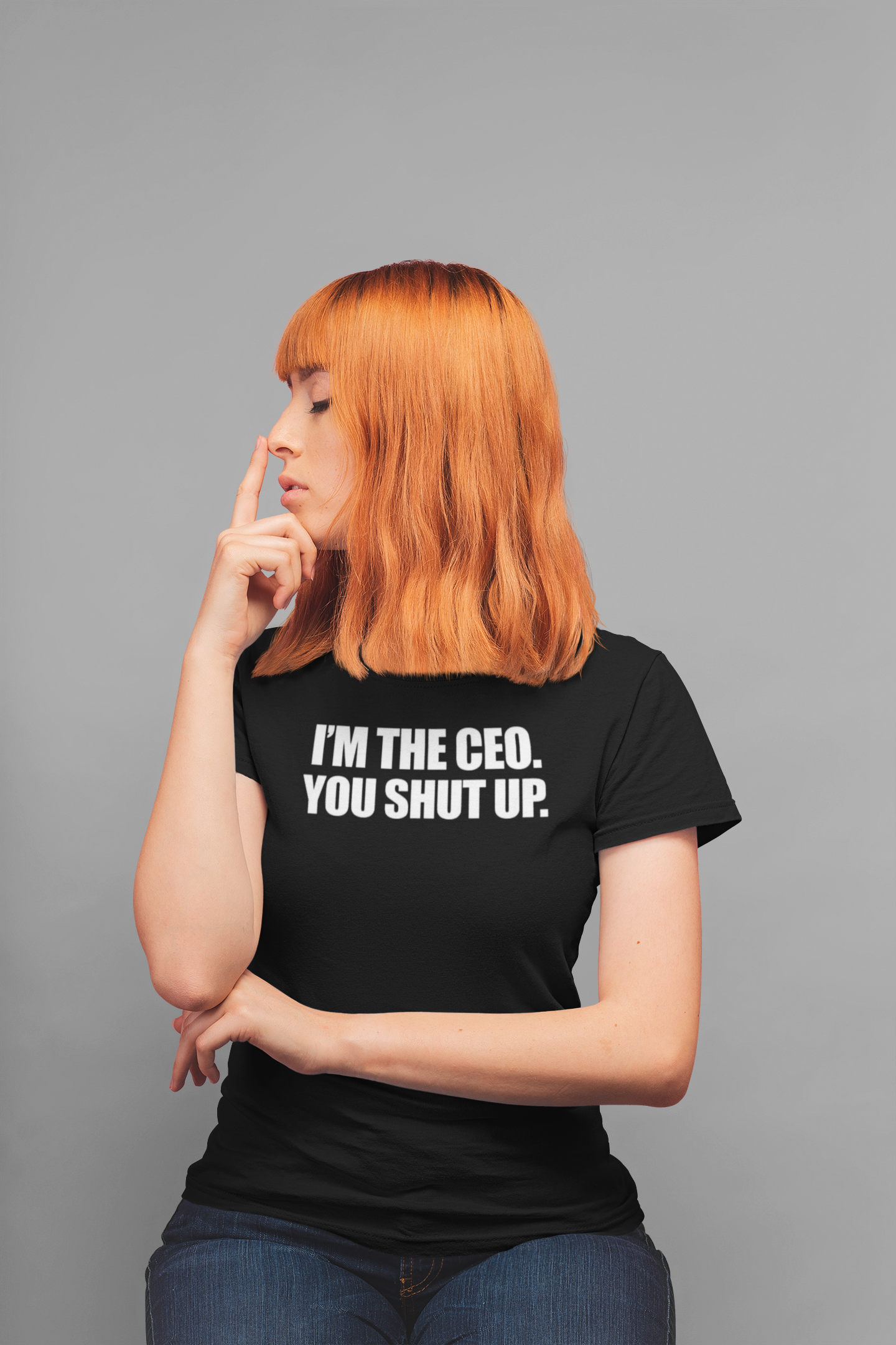 CEO Shut Up Women T-shirt